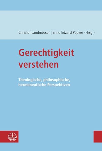 9783374049165: Gerechtigkeit verstehen: Theologische, philosophische, hermeneutische Perspektiven