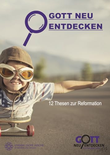 Beispielbild fr Gott neu entdecken - 12 Thesen zur Reformation zum Verkauf von ISD LLC