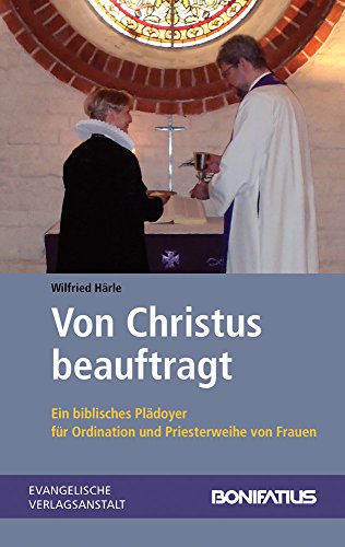 Imagen de archivo de Von Christus beauftragt: Ein biblisches Pldoyer f|r Ordination und Priesterweihe von Frauen (German Edition) a la venta por Books Unplugged