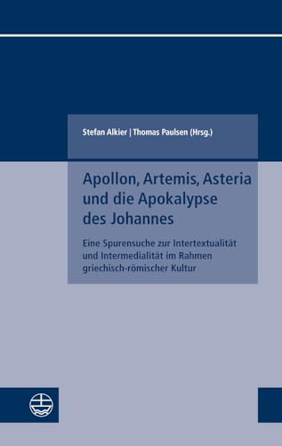 Stock image for Apollon Artemis, Asteria und die Apokalypse des Johannes for sale by ISD LLC