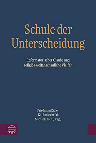 Beispielbild fr Schule der Unterscheidung: Reformatorischer Glaube und religis-weltanschauliche Vielfalt zum Verkauf von medimops