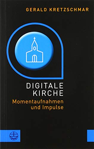 9783374064755: Digitale Kirche: Momentaufnahmen und Impulse