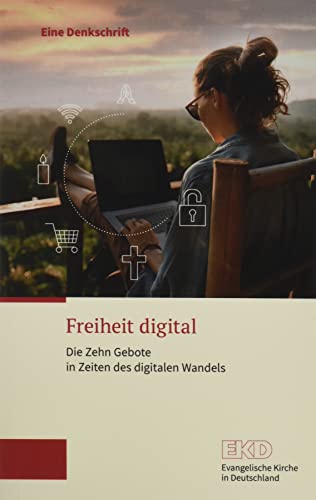 Beispielbild fr Freiheit digital: Die Zehn Gebote in Zeiten des digitalen Wandels. Eine Denkschrift der Evangelischen Kirche in Deutschland zum Verkauf von medimops