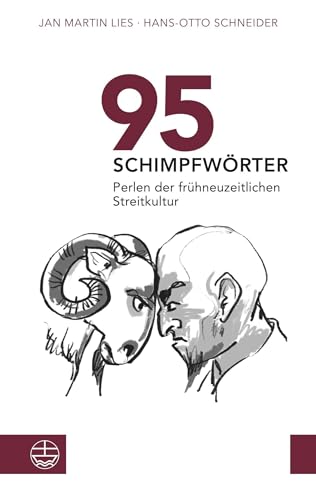 Beispielbild fr 95 Schimpfwrter. Perlen der frhneuzeitlichen Streitkultur zum Verkauf von Blackwell's