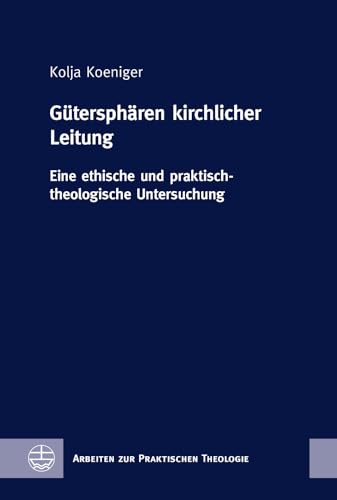9783374070657: Guterspharen Kirchlicher Leitung: Eine Ethische Und Praktisch-Theologische Untersuchung