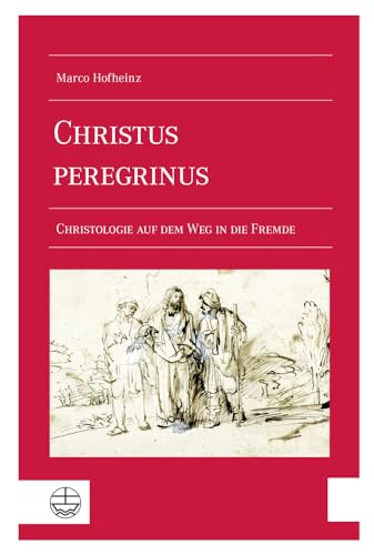 Beispielbild fr Christus peregrinus: Christologie auf dem Weg in die Fremde zum Verkauf von medimops