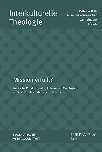 Stock image for Mission Erfullt?: Deutsche Missionswerke, Akteure Und Theologien Im Schatten Des Nationalsozialismus (Interkulturelle Theologie. Zeitschrift Fur Missionswissenschaft Zmiss) (German Edition) [Soft Cover ] for sale by booksXpress