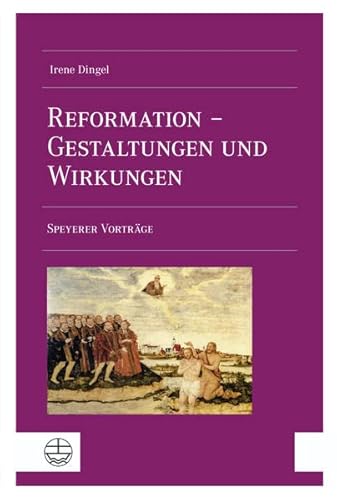 9783374072453: Die Reformation in Gestaltungen und Wirkungen: Speyerer Vortrge. Mit einem Geleitwort von Kirchenprsident i.R. Dr. Christian Schad