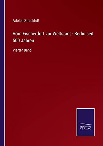 Beispielbild fr Vom Fischerdorf zur Weltstadt - Berlin seit 500 Jahren : Vierter Band zum Verkauf von Buchpark