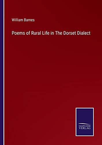 Beispielbild fr Poems of Rural Life in The Dorset Dialect zum Verkauf von Chiron Media