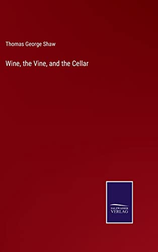 Stock image for Wine, the Vine, and the Cellar for sale by Lucky's Textbooks