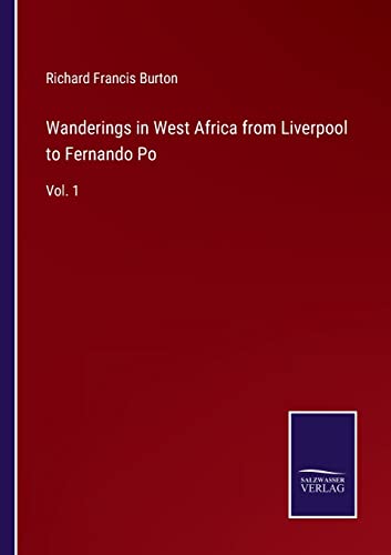 Stock image for Wanderings in West Africa from Liverpool to Fernando Po:Vol. 1 for sale by Ria Christie Collections