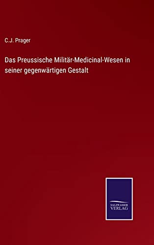 9783375008857: Das Preussische Militr-Medicinal-Wesen in seiner gegenwrtigen Gestalt