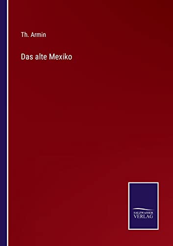 Stock image for Das alte Mexiko (German Edition) for sale by Lucky's Textbooks