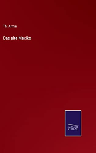 Stock image for Das alte Mexiko for sale by Ria Christie Collections