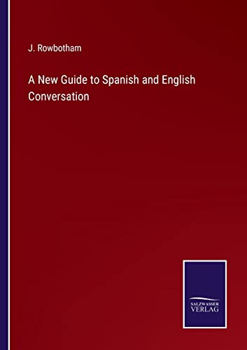 Stock image for A New Guide to Spanish and English Conversation for sale by PBShop.store US