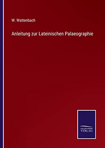 Imagen de archivo de Anleitung zur Lateinischen Palaeographie a la venta por Ria Christie Collections
