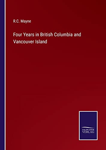 Stock image for Four Years in British Columbia and Vancouver Island for sale by Lucky's Textbooks