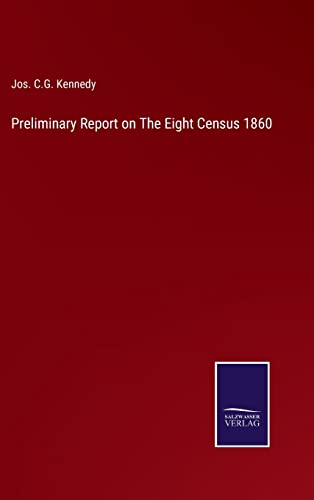 Stock image for Preliminary Report on The Eight Census 1860 for sale by Lucky's Textbooks