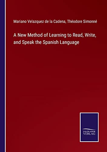 9783375019440: A New Method of Learning to Read, Write, and Speak the Spanish Language