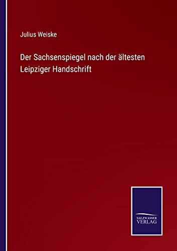 Beispielbild fr Der Sachsenspiegel nach der ltesten Leipziger Handschrift (German Edition) zum Verkauf von Lucky's Textbooks