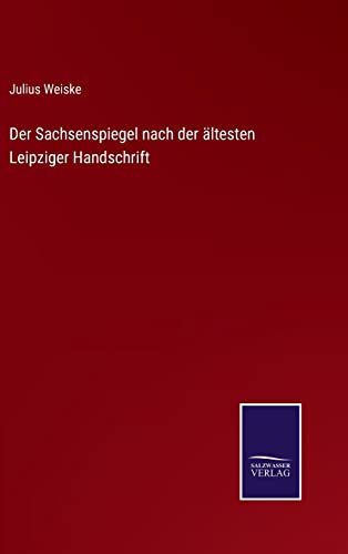 Beispielbild fr Der Sachsenspiegel nach der ltesten Leipziger Handschrift (German Edition) zum Verkauf von Lucky's Textbooks