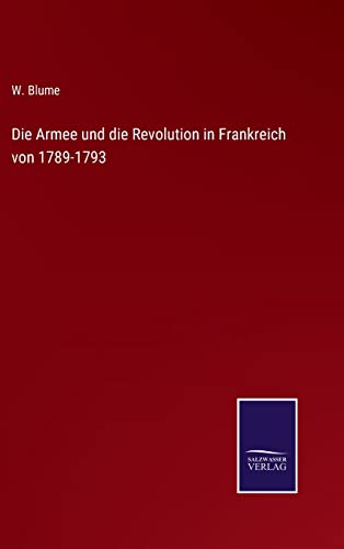 9783375024215: Die Armee und die Revolution in Frankreich von 1789-1793