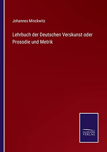 Imagen de archivo de Lehrbuch der Deutschen Verskunst oder Prosodie und Metrik (German Edition) a la venta por Lucky's Textbooks