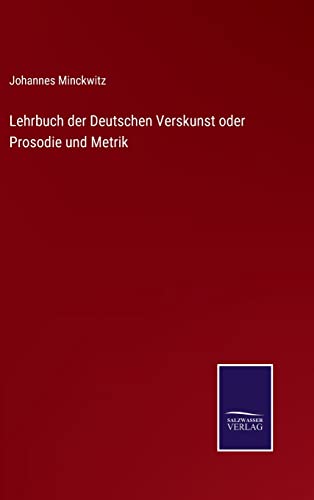 Imagen de archivo de Lehrbuch der Deutschen Verskunst oder Prosodie und Metrik (German Edition) a la venta por Lucky's Textbooks