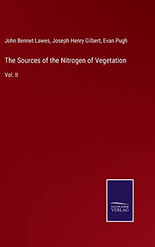 Beispielbild fr The Sources of the Nitrogen of Vegetation: Vol. II zum Verkauf von Ria Christie Collections