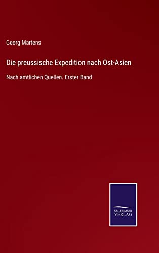 9783375036157: Die preussische Expedition nach Ost-Asien: Nach amtlichen Quellen. Erster Band