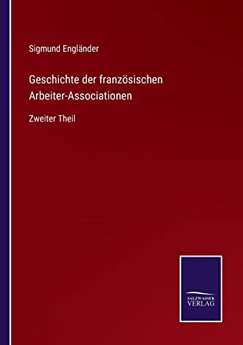 Imagen de archivo de Geschichte der franzsischen Arbeiter-Associationen: Zweiter Theil (German Edition) a la venta por Lucky's Textbooks