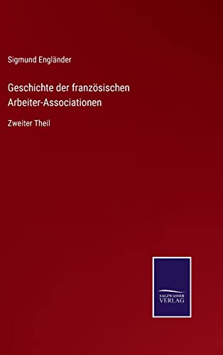 Imagen de archivo de Geschichte der franzsischen Arbeiter-Associationen: Zweiter Theil (German Edition) a la venta por Big River Books