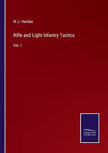 Beispielbild fr Rifle and Light Infantry Tactics: Vol. I zum Verkauf von Lucky's Textbooks