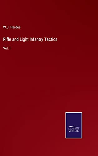 9783375040017: Rifle and Light Infantry Tactics: Vol. I