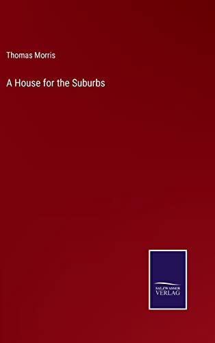 Stock image for A House for the Suburbs for sale by WorldofBooks