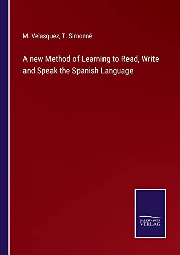 Stock image for A new Method of Learning to Read, Write and Speak the Spanish Language for sale by Lucky's Textbooks