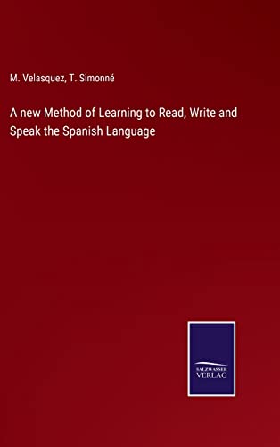 Stock image for A new Method of Learning to Read, Write and Speak the Spanish Language for sale by Big River Books