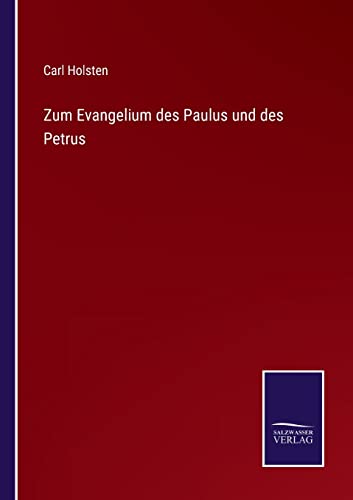 Stock image for Zum Evangelium des Paulus und des Petrus (German Edition) for sale by Lucky's Textbooks