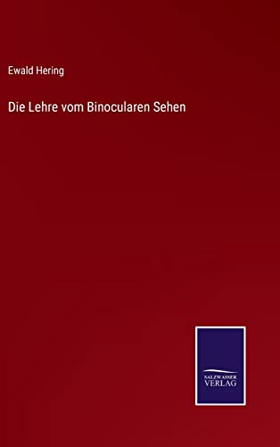 Stock image for Die Lehre vom Binocularen Sehen (German Edition) for sale by Lucky's Textbooks