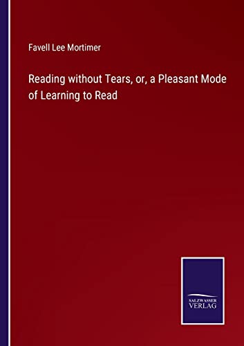 Stock image for Reading without Tears, or, a Pleasant Mode of Learning to Read for sale by PBShop.store US