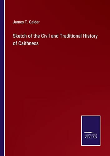Stock image for Sketch of the Civil and Traditional History of Caithness for sale by Lucky's Textbooks