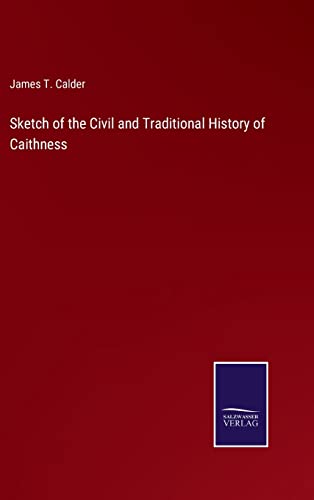 Stock image for Sketch of the Civil and Traditional History of Caithness for sale by Lucky's Textbooks