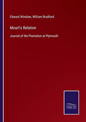 Imagen de archivo de Mourt's Relation:Journal of the Plantation at Plymouth a la venta por GreatBookPrices