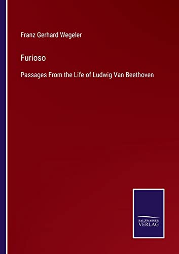 Imagen de archivo de Furioso: Passages From the Life of Ludwig Van Beethoven a la venta por Lucky's Textbooks