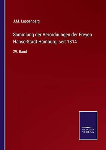 9783375089740: Sammlung der Verordnungen der Freyen Hanse-Stadt Hamburg, seit 1814: 29. Band