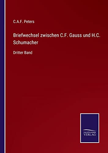 Beispielbild fr Briefwechsel zwischen C.F. Gauss und H.C. Schumacher : Dritter Band zum Verkauf von Buchpark