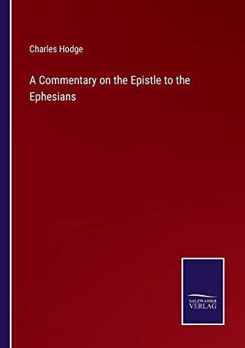 Stock image for A Commentary on the Epistle to the Ephesians for sale by Lucky's Textbooks