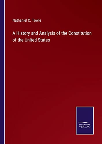 Imagen de archivo de A History and Analysis of the Constitution of the United States a la venta por Lucky's Textbooks