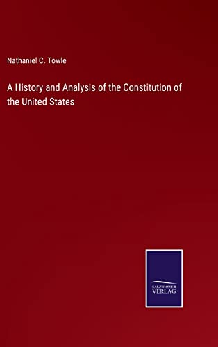 Imagen de archivo de A History and Analysis of the Constitution of the United States a la venta por Lucky's Textbooks